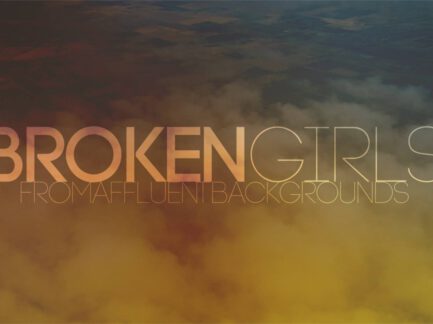 Broken Girls From Affluent Backgrounds